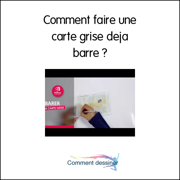 Comment faire une carte grise deja barré